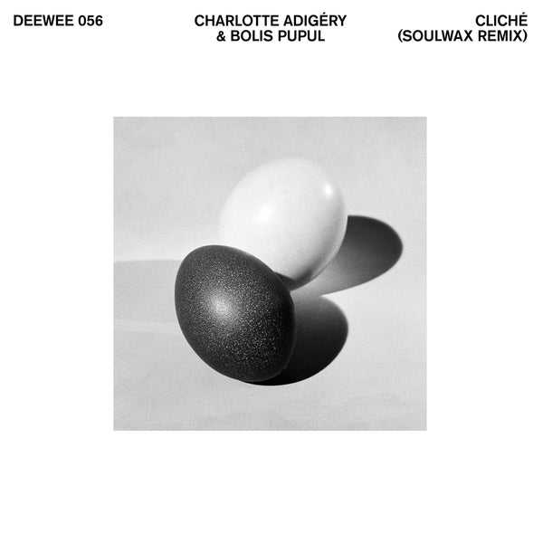 DEEWEE056 CHARLOTTE ADIGÉRY & BOLIS PUPUL ‘CLICHÉ' (SOULWAX REMIX)