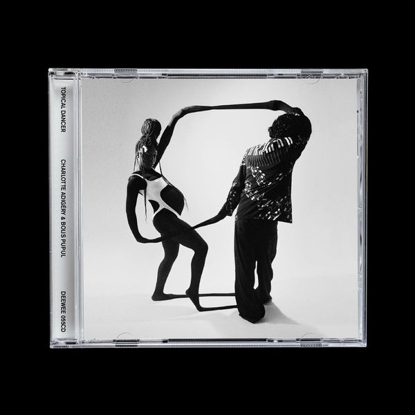 DEEWEE055 CHARLOTTE ADIGÉRY & BOLIS PUPUL 'TOPICAL DANCER’ [CD]